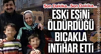 Eski Eşini Öldürdüğü Bıçakla İntihar Etti