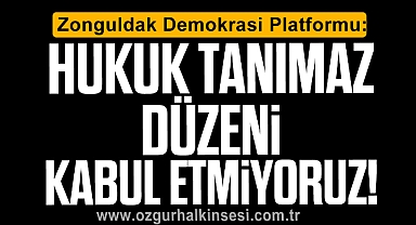 Hukuk Tanımaz Düzeni Kabul Etmiyoruz!