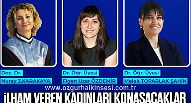 İLHAM VEREN KADINLARI KONAŞACAKLAR