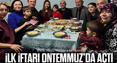 İLK İFTARI ONTEMMUZ’DA AÇTI