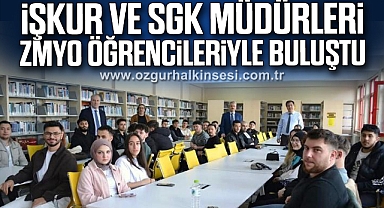 İŞKUR VE SGK MÜDÜRLERİ ZMYO ÖĞRENCİLERİYLE BULUŞTU