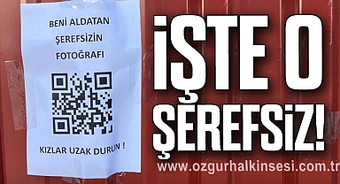 İŞTE O ŞEREFSİZ!