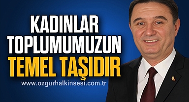 KADINLAR TOPLUMUMUZUN TEMEL TAŞIDIR