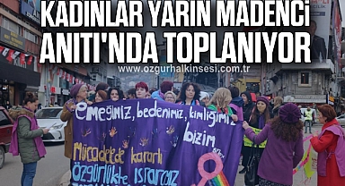 KADINLAR YARIN MADENCİ ANITI'NDA TOPLANIYOR