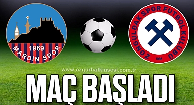 MAÇ BAŞLADI