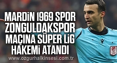 Mardin 1969 Spor-Zonguldakspor maçına Süper Lig hakemi atandı