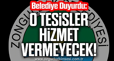 O Tesisler Hizmet Vermeyecek!