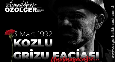 Özölçer’den Kozlu Grizu Faciası’nın Yıl Dönümünde Anma Mesajı