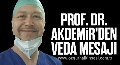 Prof. Dr. Akdemir'den Veda Mesajı 