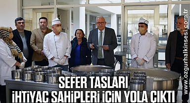 SEFER TASLARI İHTİYAÇ SAHİPLERİ İÇİN YOLA ÇIKTI