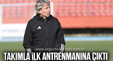 TAKIMLA İLK ANTRENMANINA ÇIKTI