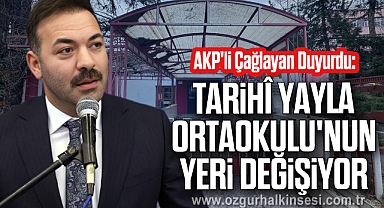 Tarihî Yayla Ortaokulu'nun Yeri Değişiyor