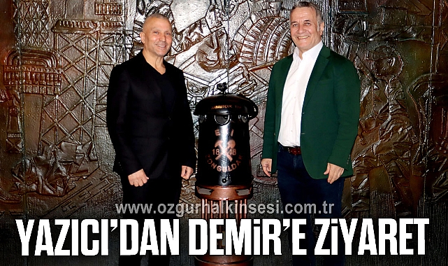 YAZICI’DAN DEMİR’E ZİYARET