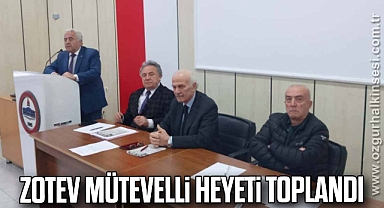 ZOTEV Mütevelli Heyeti Toplandı