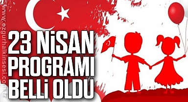 23 Nisan Programı Belli Oldu