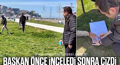 Başkan Önce İnceledi, Sonra Çizdi