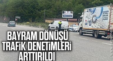  Bayram dönüşü trafik denetimleri arttırıldı