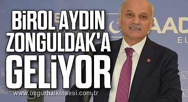 Birol Aydın Zonguldak'a Geliyor
