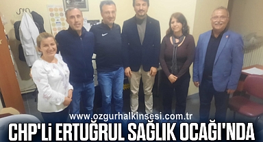 CHP'li Ertuğrul Sağlık Ocağı'nda 