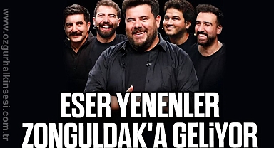 Eser Yenenler Zonguldak'a Geliyor!