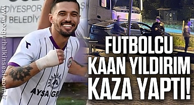 Futbolcu Kaan Yıldırım Kaza Yaptı!