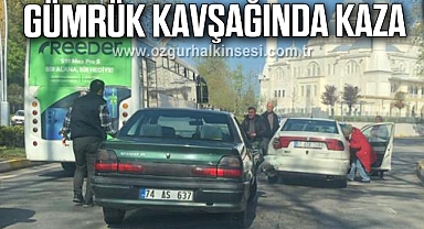 GÜMRÜK KAVŞAĞINDA KAZA