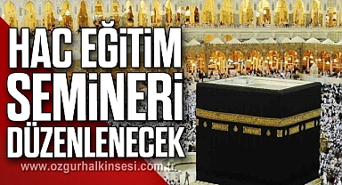 Hac eğitim semineri düzenlenecek