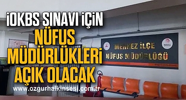 İOKBS Sınavı İçin Nüfus Müdürlükleri Açık Olacak