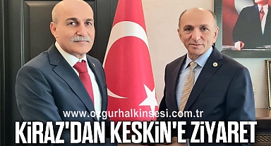 Kiraz'dan Keskin'e ziyaret
