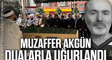 Muzaffer Akgün Dualarla Uğurlandı