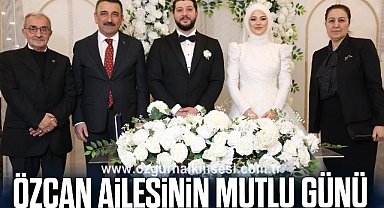 ÖZCAN AİLESİNİN MUTLU GÜNÜ