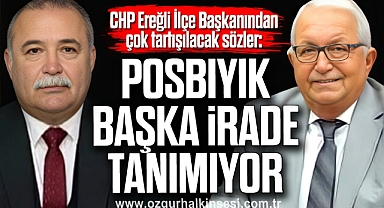 “POSBIYIK, BAŞKA İRADE TANIMIYOR”