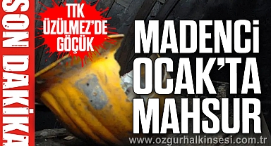 TTK Üzülmez'de Göçük: Madenci mahsur kaldı