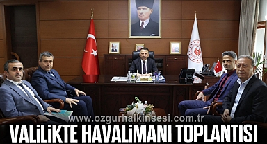 Valilikte Havalimanı toplantısı
