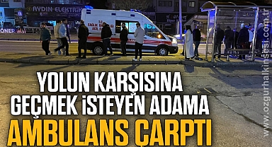 Yolun karşısına geçmek isteyen adama ambulans çarptı