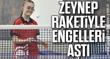 Zeynep, raketiyle engelleri aştı