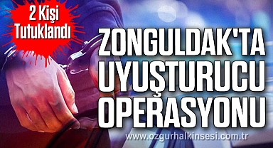 Zonguldak'ta uyuşturucu operasyonu: 2 Kişi Tutuklandı