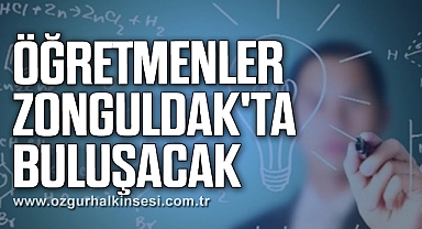 16 farklı ilden öğretmenler Zonguldak'ta buluşacak