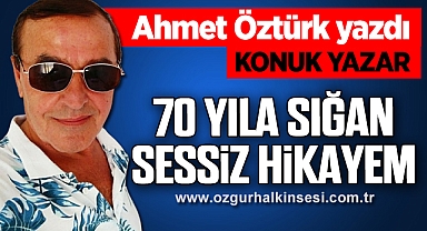 70 YILA SIĞAN SESSİZ HİKAYEM