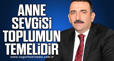 Anne Sevgisi Toplumun Temelidir