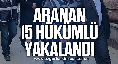 Aranan 15 Hükümlü Yakalandı