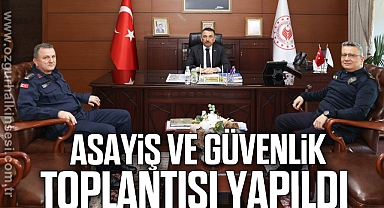 Asayiş ve güvenlik toplantısı yapıldı