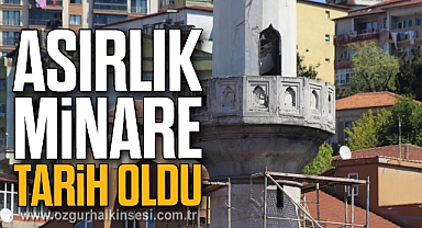 Asırlık Minare Tarih Oldu