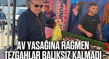 Av yasağına rağmen tezgahlar balıksız kalmadı