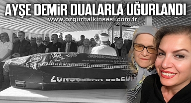 Ayşe Demir Dualarla Uğurlandı