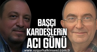 BAŞÇI KARDEŞLERİN ACI GÜNÜ 
