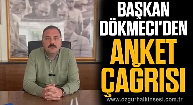 Başkan Dökmeci'den Anket Çağrısı