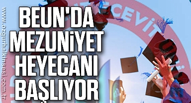 BEUN'DA MEZUNİYET HEYECANI BAŞLIYOR