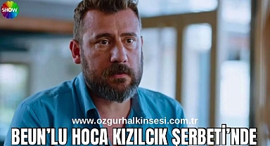 BEUN'LU HOCA KIZILCIK ŞERBETİ'NDE