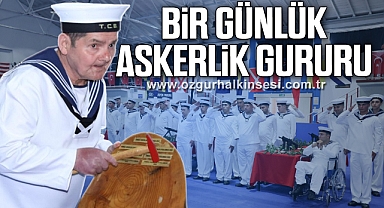 BİR GÜNLÜK ASKERLİK GURURU